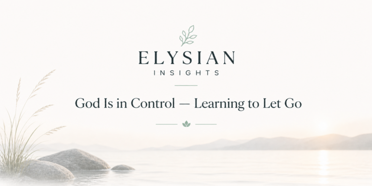 God Is in Control — Learning to Let Go